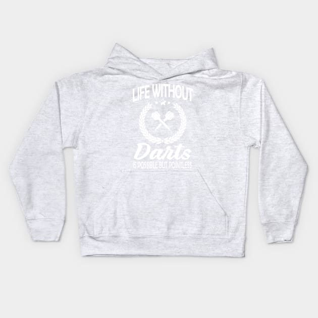 Life without darts is pointless2 Kids Hoodie by nektarinchen